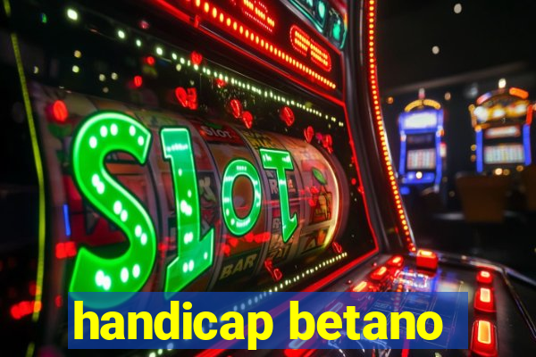 handicap betano